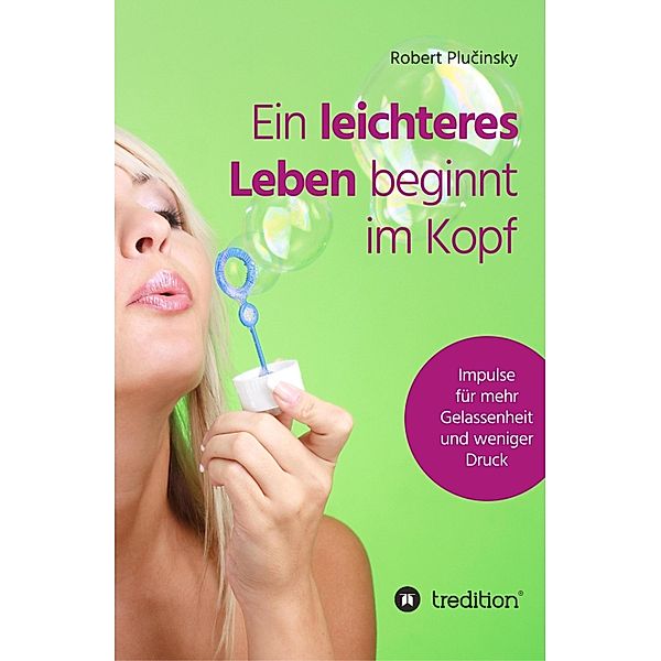 Ein leichteres Leben beginnt im Kopf, Robert Plucinsky