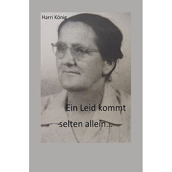 Ein Leid kommt selten allein..., Harri König