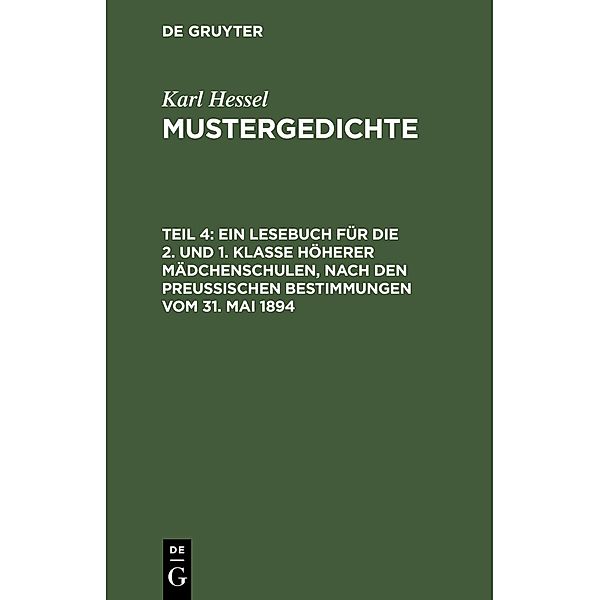 Ein Lesebuch für die 2. und 1. Klasse höherer Mädchenschulen, nach den preussischen Bestimmungen vom 31. Mai 1894, Karl Hessel