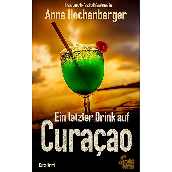 Ein letzter Drink auf Curaçao, Anne Hechenberger