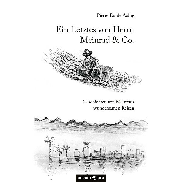 Ein Letztes von Herrn Meinrad & Co., Pierre Emile Aellig