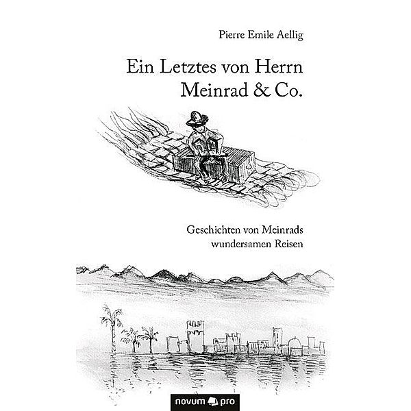 Ein Letztes von Herrn Meinrad & Co., Pierre E. Aellig