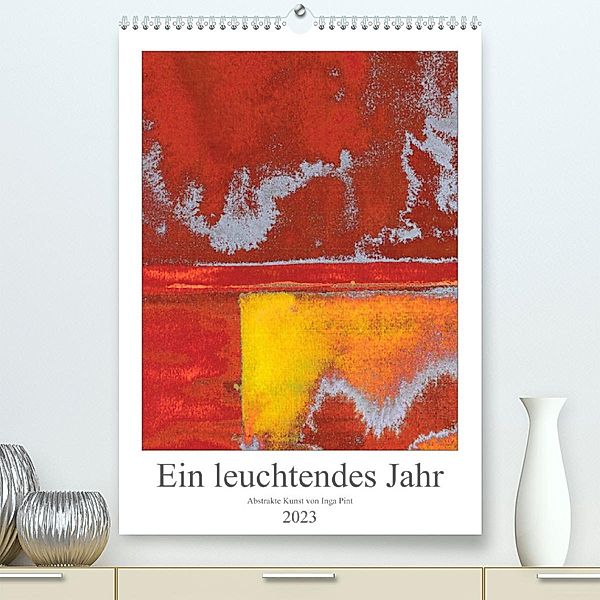 Ein leuchtendes Jahr: Abstrakte Kunst von Inga Pint (Premium, hochwertiger DIN A2 Wandkalender 2023, Kunstdruck in Hochg, Inga Pint
