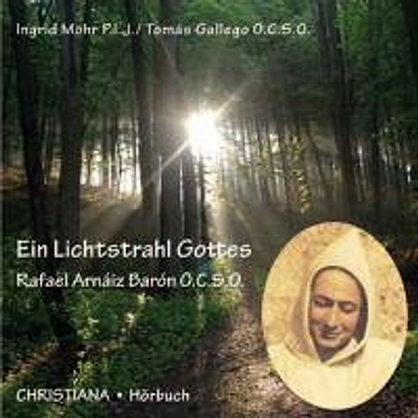 Ein Lichtstrahl Gottes, m. 2 Audio-CDs, Ingrid Mohr, Tomás Gallego