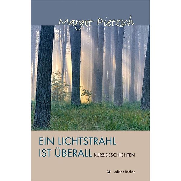 Ein Lichtstrahl ist überall, Margot Pietzsch