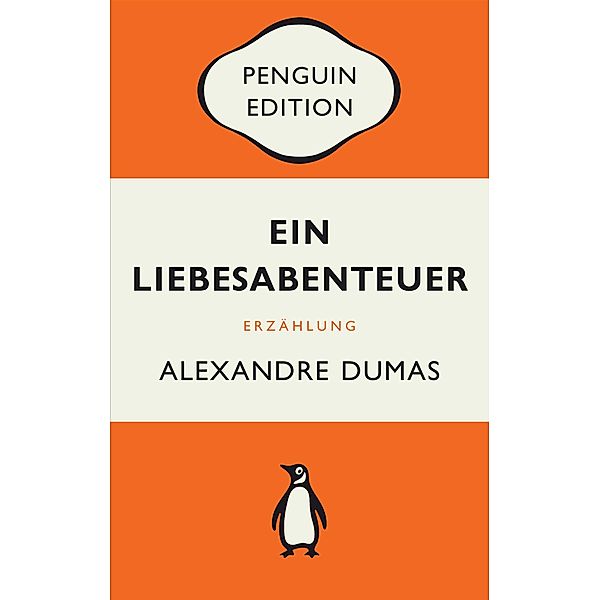 Ein Liebesabenteuer / Penguin Edition Bd.10, Alexandre Dumas