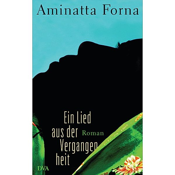Ein Lied aus der Vergangenheit, Aminatta Forna