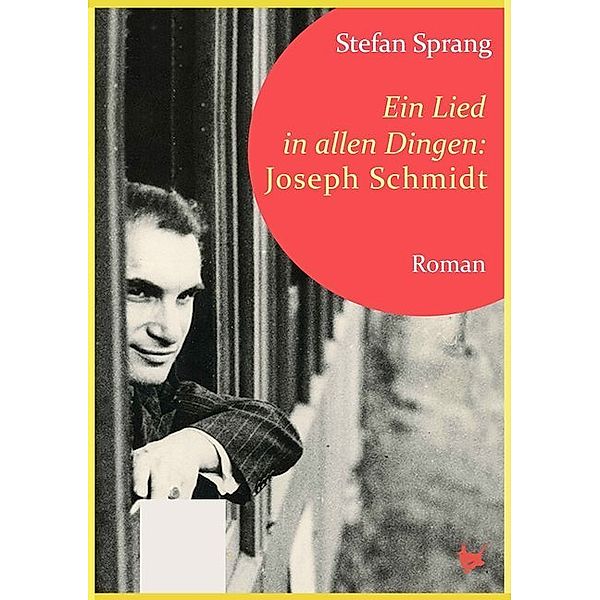 Ein Lied in allen Dingen: Joseph Schmidt, Stefan Sprang