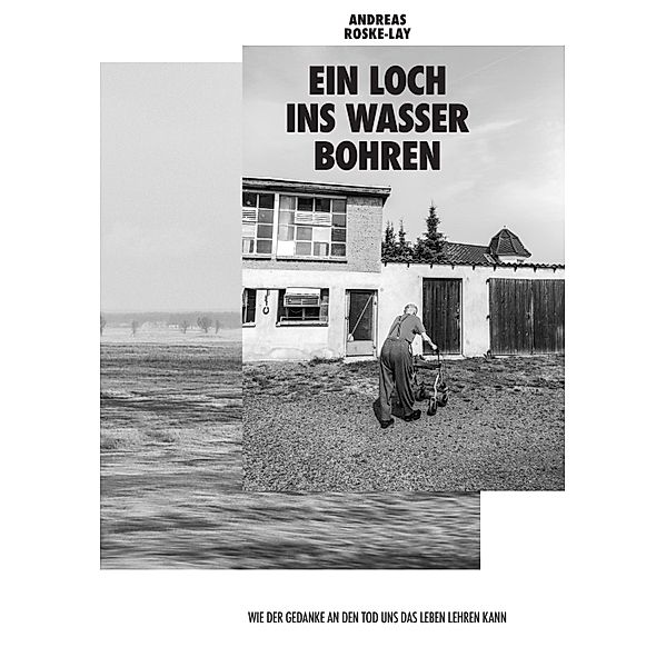 Ein Loch ins Wasser bohren, Andreas Roske-Lay