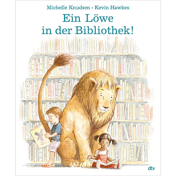 Ein Löwe in der Bibliothek!, Michelle Knudsen