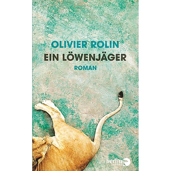 Ein Löwenjäger, Olivier Rolin