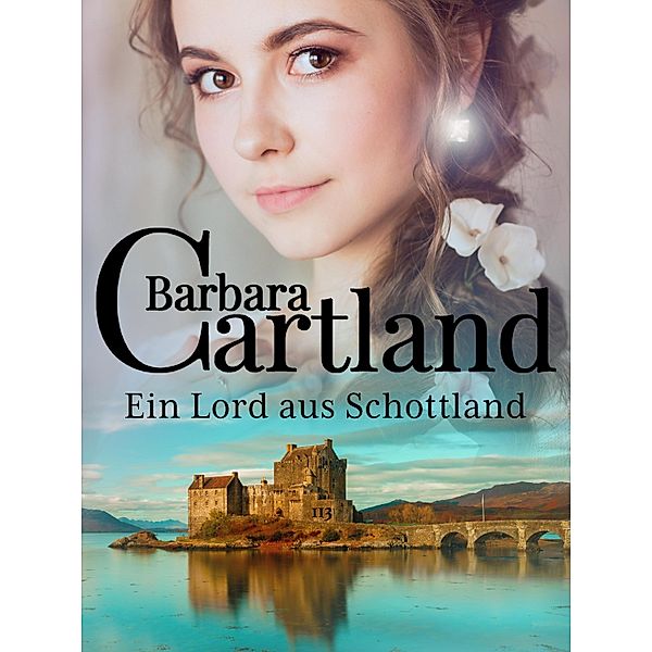 Ein Lord aus Schottland / Die zeitlose Romansammlung von Barbara Cartland Bd.113, Barbara Cartland
