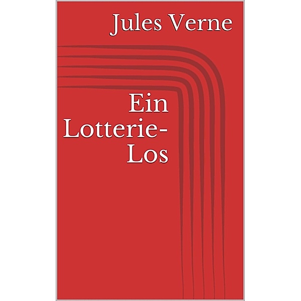 Ein Lotterie-Los, Jules Verne