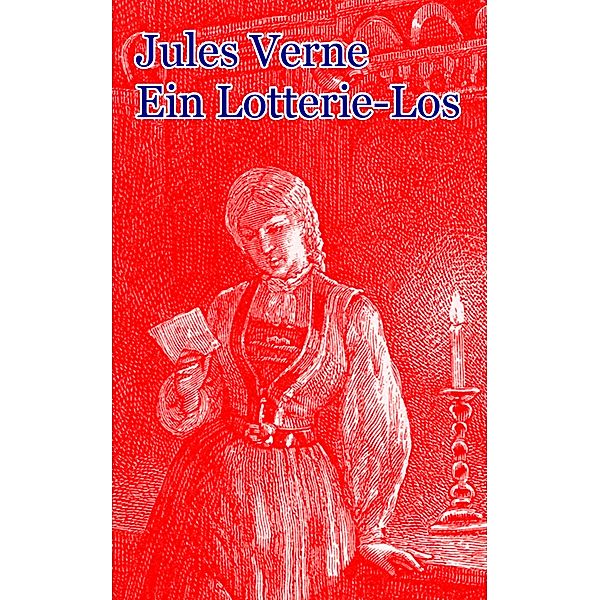 Ein Lotterie-Los / Außergewöhnliche Reisen Bd.30, Jules Verne