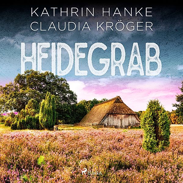 Ein Lüneburg-krimi - 2 - Heidegrab - Ein Lüneburg-Krimi, Kathrin Hanke, Claudia Kröger
