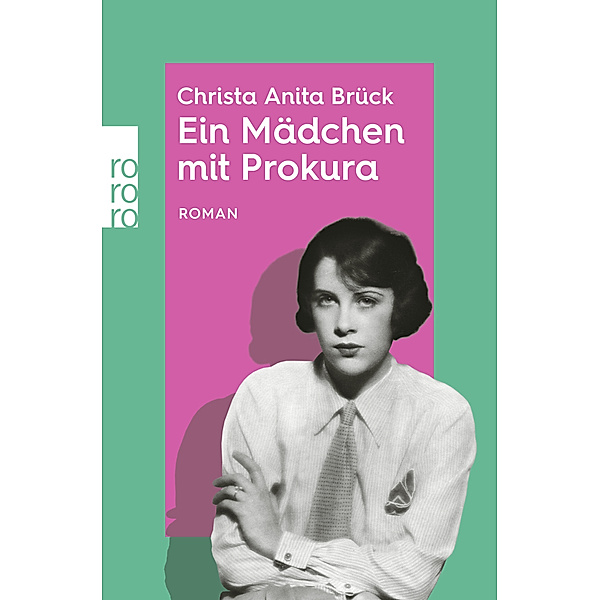 Ein Mädchen mit Prokura / rororo Entdeckungen Bd.1, Christa Anita Brück