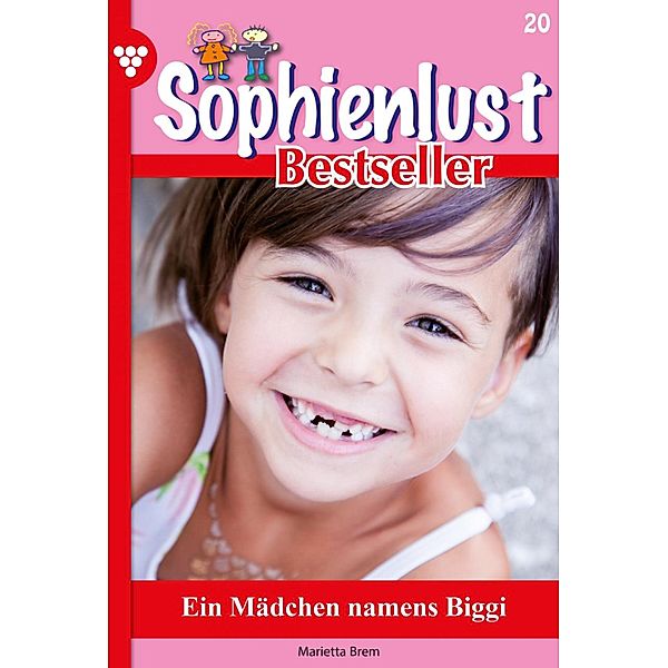 Ein Mädchen namens Biggi / Sophienlust Bestseller Bd.20, MARIETTA BREM