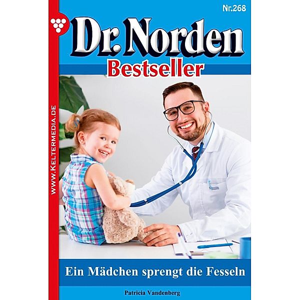 Ein Mädchen sprengt die Fesseln / Dr. Norden Bestseller Bd.268, Patricia Vandenberg