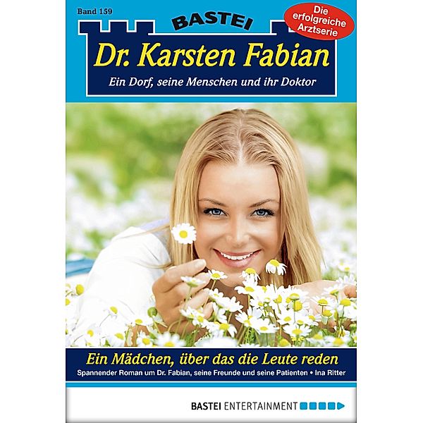 Ein Mädchen, über das die Leute reden / Dr. Karsten Fabian Bd.159, Ina Ritter