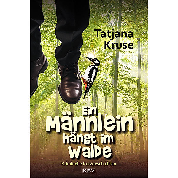 Ein Männlein hängt im Walde, Tatjana Kruse