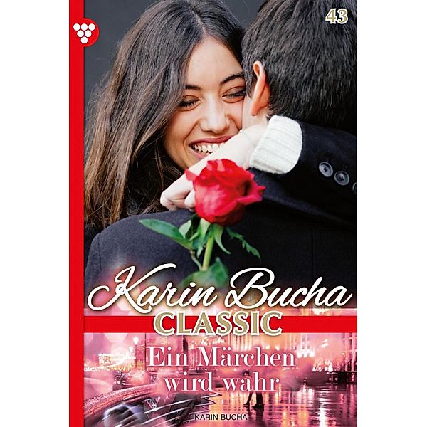 Ein Märchen wird wahr / Karin Bucha Classic Bd.43, Karin Bucha