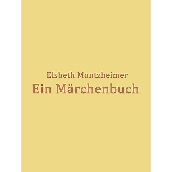 Ein Märchenbuch, Elsbeth Montzheimer