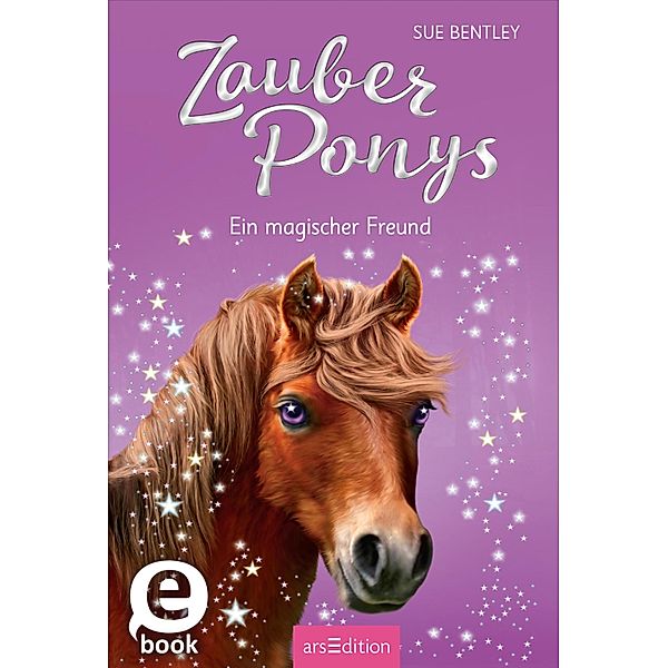 Ein magischer Freund / Zauberponys Bd.1, Sue Bentley