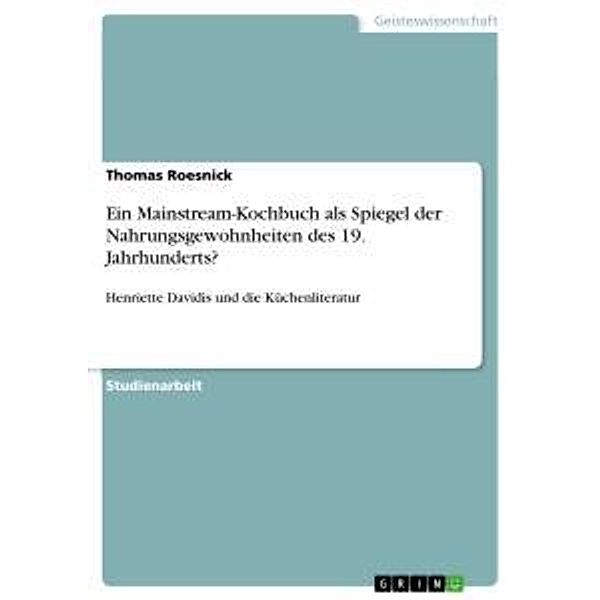 Ein Mainstream-Kochbuch als Spiegel der Nahrungsgewohnheiten des 19. Jahrhunderts?, Thomas Roesnick