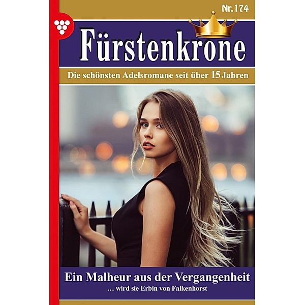 Ein Malheur aus der Vergangenheit / Fürstenkrone Bd.174, Elena von Wöhren
