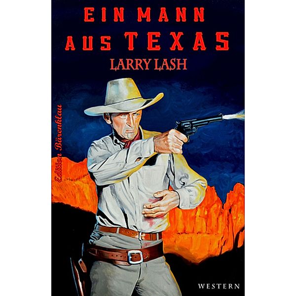 Ein Mann aus Texas: Larry Lash Western Western, Larry Lash