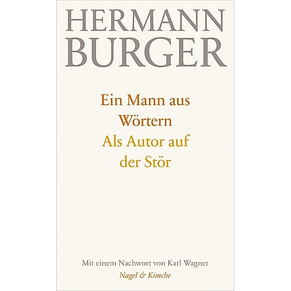 Ein Mann aus Wörtern. Als Autor auf der Stör, Hermann Burger