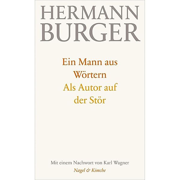 Ein Mann aus Wörtern. Als Autor auf der Stör, Hermann Burger