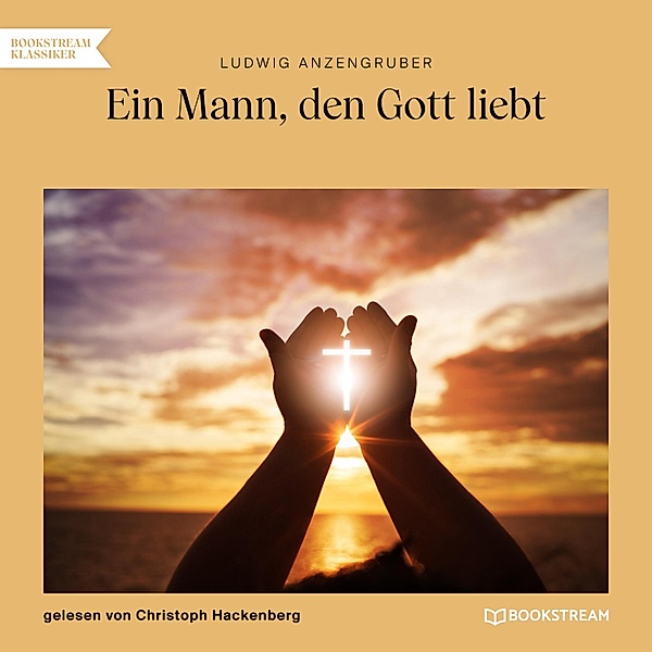 Ein Mann, den Gott liebt, Ludwig Anzengruber