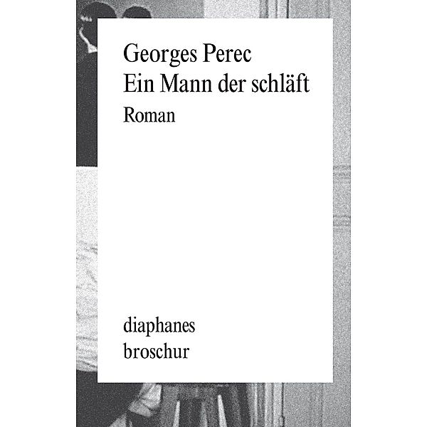 Ein Mann der schläft / diaphanes Broschur, Georges Perec