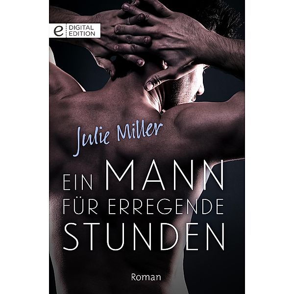 Ein Mann für erregende Stunden, Julie Miller