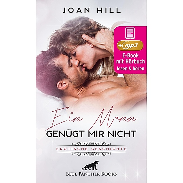 Ein Mann genügt mir nicht | Erotik Audio Story | Erotisches Hörbuch / blue panther books Erotische Erotik Sex Hörbücher Hörbuch, Joan Hill