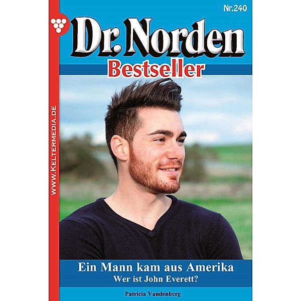 Ein Mann kam aus Amerika / Dr. Norden Bestseller Bd.240, Patricia Vandenberg