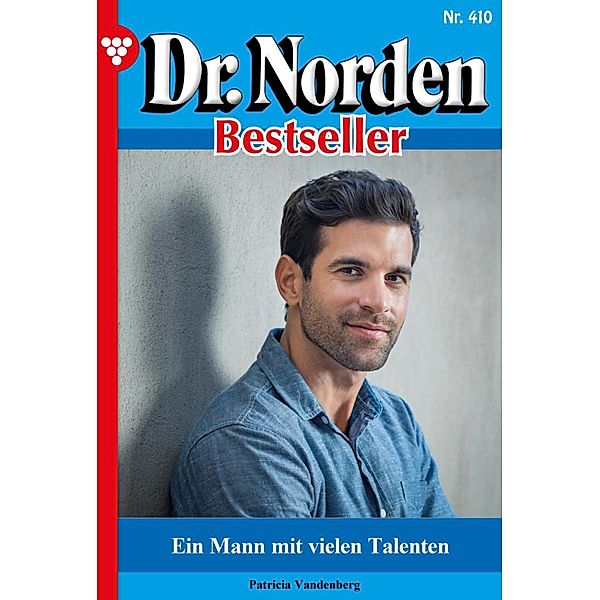 Ein Mann mit vielen Talenten / Dr. Norden Bestseller Bd.410, Patricia Vandenberg