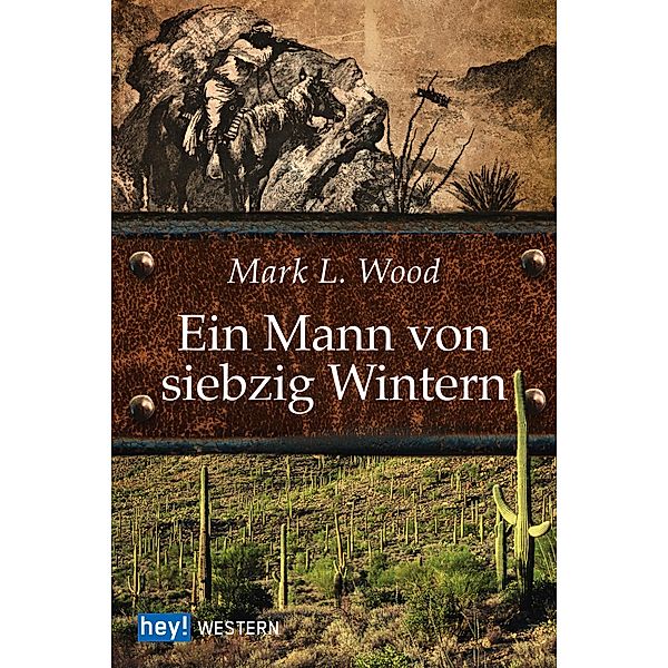 Ein Mann von siebzig Wintern, Mark L. Wood