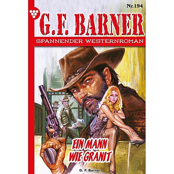 Ein Mann wie Granit / G.F. Barner Bd.194, G. F. Barner