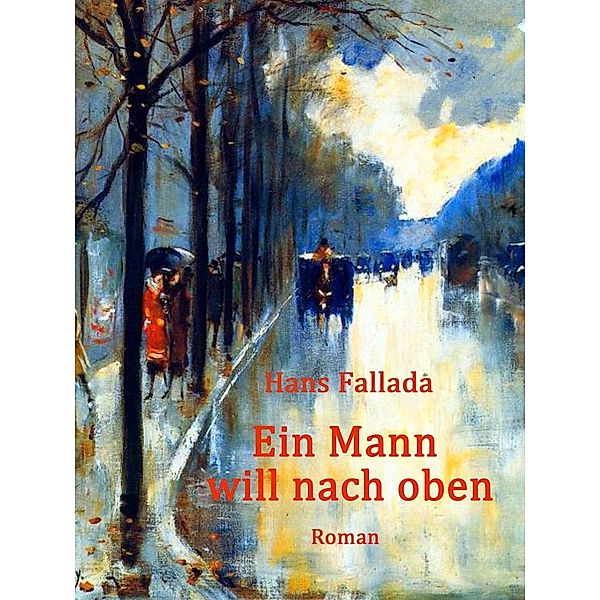 Ein Mann will nach oben, Hans Fallada