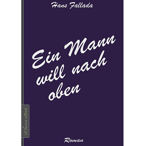 Ein Mann will nach oben, Hans Fallada