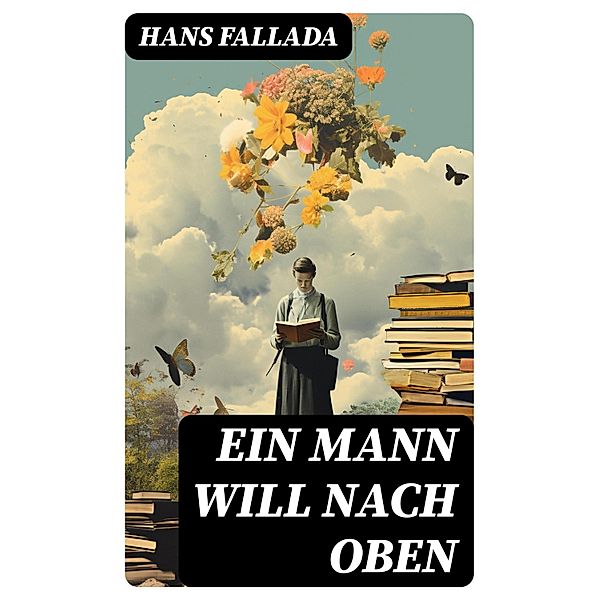 Ein Mann will nach oben, Hans Fallada