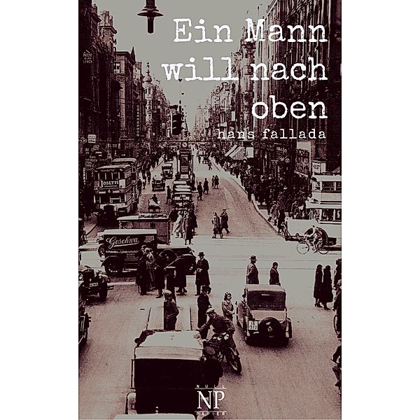 Ein Mann will nach oben / Hans Fallada bei Null Papier, Hans Fallada