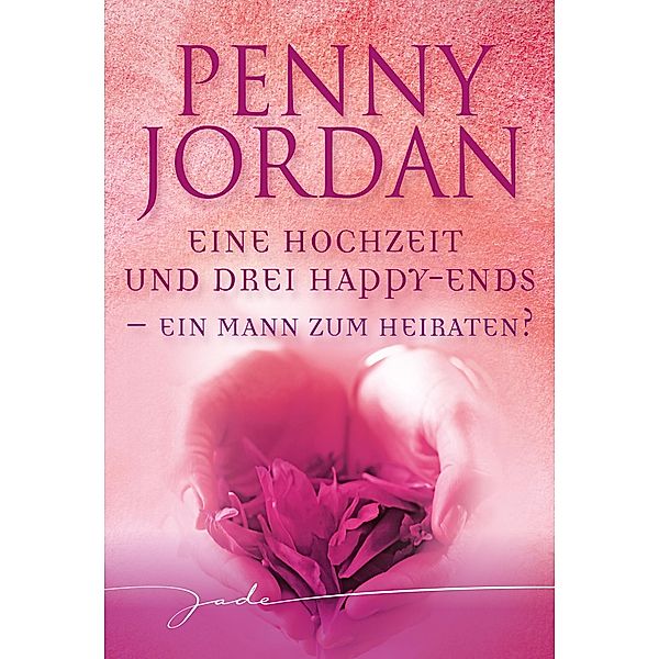 Ein Mann zum Heiraten?, Penny Jordan