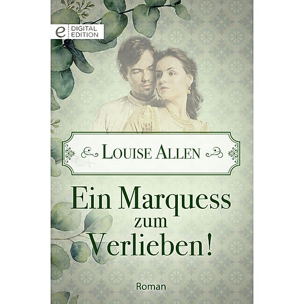 Ein Marquess zum Verlieben!, Louise Allen