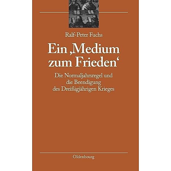 Ein 'Medium zum Frieden' / Bibliothek Altes Reich, Ralf-Peter Fuchs