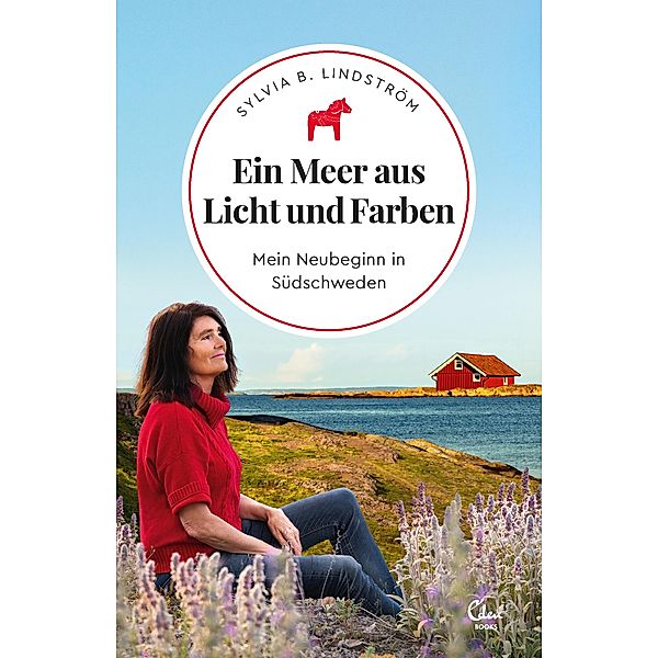 Ein Meer aus Licht und Farben / Sehnsuchtsorte Bd.14, Sylvia B. Lindström, Sylvia B. Lindström