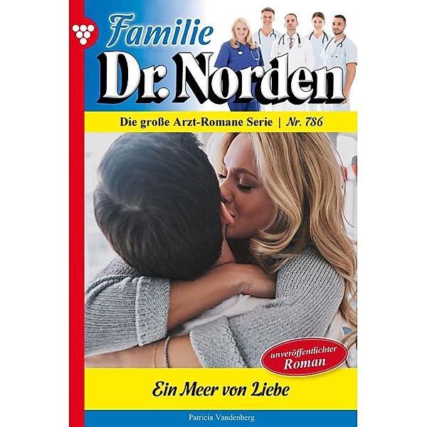 Ein Meer von Liebe / Familie Dr. Norden Bd.786, Patricia Vandenberg