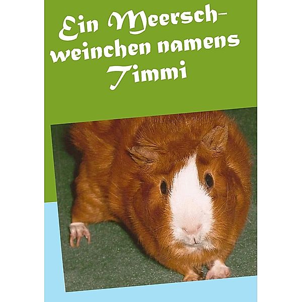 Ein Meerschweinchen namens Timmi, Jamina Diley